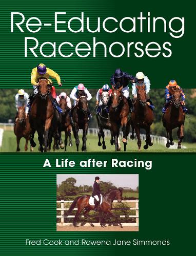 Бумажная книга «Re-Educating Racehorses: A Life after Racing», авторов Фред Кук, Ровена Джейн Симмондс - фото №1