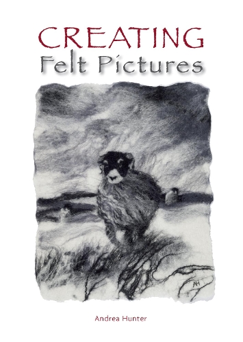 Бумажная книга «Creating Felt Pictures», автор Андреа Хантер - фото №1