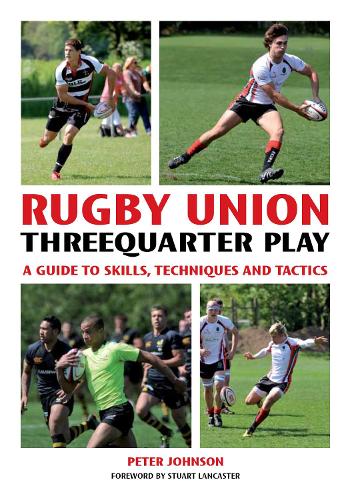 Бумажная книга «Rugby Union Threequarter Play: A Guide to Skills, Techniques and Tactics», автор Питер Джонсон - фото №1
