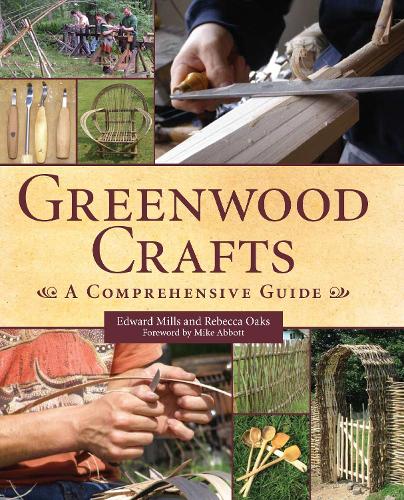 Бумажная книга «Greenwood Crafts: A Comprehensive Guide», авторов Эдвард Миллс, Ребекка Оукс - фото №1