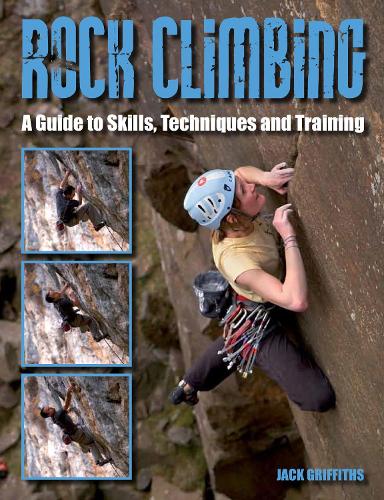 Бумажная книга «Rock Climbing: A Guide to Skills, Techniques and Training», автор Джек Гриффитс - фото №1