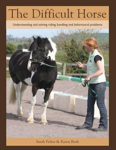 Бумажная книга «The Difficult Horse: Understanding and solving riding, handling and behavioural problems», автор Карен Буш - фото №1