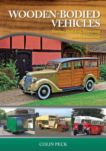 Бумажная книга «Wooden-Bodied Vehicles: Buying, Building, Restoring and Maintaining», автор Колин Пек - фото №1