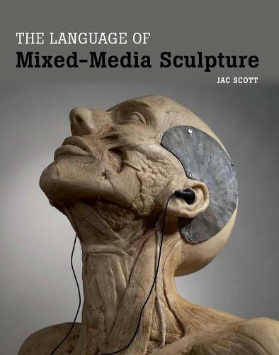 Бумажная книга «The Language of Mixed-Media Sculpture», автор Жак Скотт - фото №1