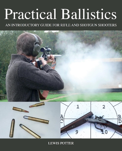Паперова книга «Practical Ballistics: An Introductory Guide for Rifle and Shotgun Shooters», автор Льюїс Поттер - фото №1