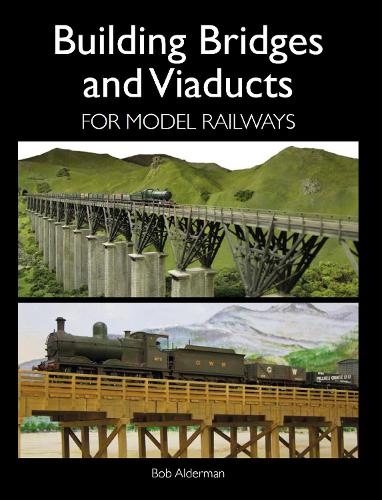 Бумажная книга «Building Bridges and Viaducts for Model Railways», автор Боб Алдерман - фото №1