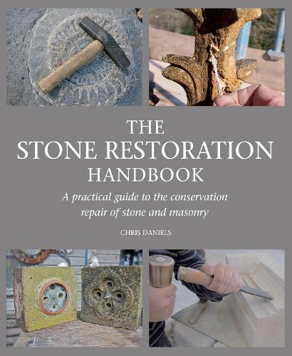 Паперова книга «The Stone Restoration Handbook: A Practical Guide to the Conservation Repair of Stone and Masonry», автор Кріс Деніелс - фото №1