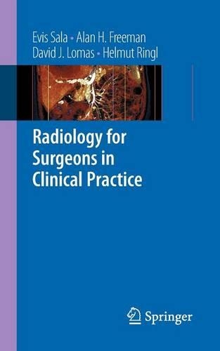 Бумажная книга «Radiology for Surgeons in Clinical Practice», авторов Алан Х. Фримен, Дэвид Дж. Ломас, Эвис Сала, Гельмут Рингль - фото №1