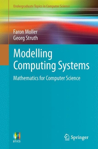 [object Object] «Modelling Computing Systems: Mathematics for Computer Science», авторів Фарон Моллер, Георг Штрут - фото №1