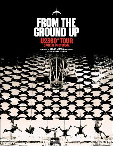 Паперова книга «From The Ground Up: U2 360° Tour Official Photobook» - фото №1