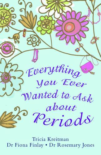 Бумажная книга «Everything You Ever Wanted to Ask About Periods», авторов Розмари Джонс, Триша Крайтман, Триша Крайтман Фиона Финлей Розмари Джонс - фото №1