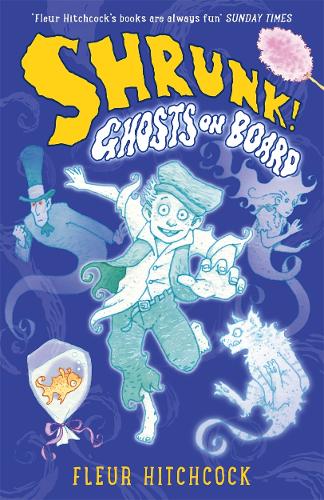 Бумажная книга «Ghosts on Board: A SHRUNK! Adventure», автор Флер Хичкок - фото №1