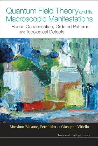 [object Object] «Quantum Field Theory And Its Macroscopic Manifestations: Boson Condensation, Ordered Patterns And Topological Defects», авторов Джузеппе Витиелло, Массимо Блазоне, Петр Джизба - фото №1