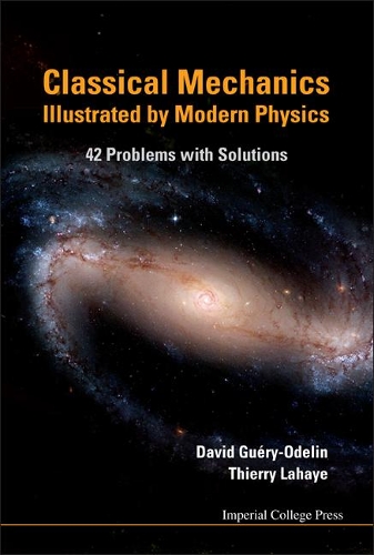 [object Object] «Classical Mechanics Illustrated By Modern Physics: 42 Problems With Solutions», авторів Девід Гері-Оделін, Тьєррі Лахайе - фото №1