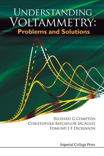 Паперова книга «Understanding Voltammetry: Problems And Solutions», авторів Крістофер Батчелор-Маколі, Едмунд Дж. Ф. Дікінсон, Річард Гай Комптон - фото №1