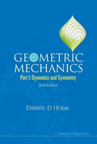 [object Object] «Geometric Mechanics - Part I: Dynamics And Symmetry (2nd Edition)», автор Дерріл Д. Холм - фото №1