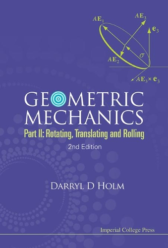 [object Object] «Geometric Mechanics - Part Ii: Rotating, Translating And Rolling (2nd Edition)», автор Дерріл Д. Холм - фото №1