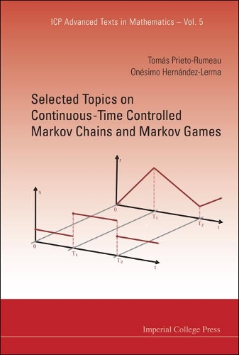 [object Object] «Selected Topics On Continuous-time Controlled Markov Chains And Markov Games», авторів Онесімо Ернандес-Лерма, Томаш Прієто-Рюмо - фото №1