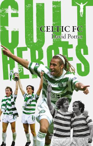 Паперова книга «Celtic Cult Heroes: The Bhoys' Greatest Icons», автор Девід Поттер - фото №1