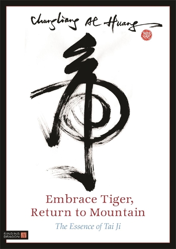 Паперова книга «Embrace Tiger, Return to Mountain: The Essence of Tai Ji», автор Чунгліанг Аль Хуанг - фото №1