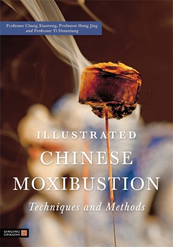 Бумажная книга «Illustrated Chinese Moxibustion Techniques and Methods», автор Сяоронг Чанг - фото №1