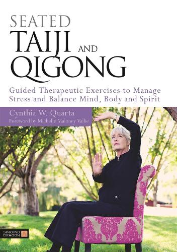 Паперова книга «Seated Taiji and Qigong: Guided Therapeutic Exercises to Manage Stress and Balance Mind, Body and Spirit», автор Синтія В. Кварта - фото №1