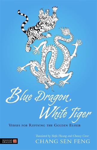 Бумажная книга «Blue Dragon, White Tiger: Verses for Refining the Golden Elixir», автор Чанг Сен Фенг - фото №1