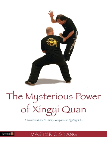 Паперова книга «The Mysterious Power of Xingyi Quan: A Complete Guide to History, Weapons and Fighting Skills», автор Танг Чонг Шинг - фото №1