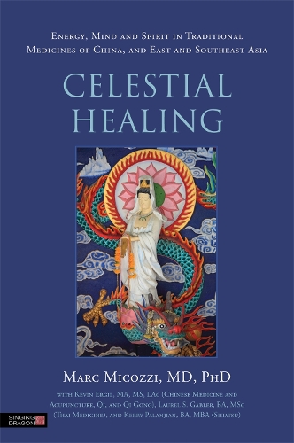 Паперова книга «Celestial Healing: Energy, Mind and Spirit in Traditional Medicines of China, and East and Southeast Asia», автор Марк Мікоцці - фото №1