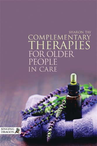 Паперова книга «Complementary Therapies for Older People in Care», автор Шерон Тей - фото №1