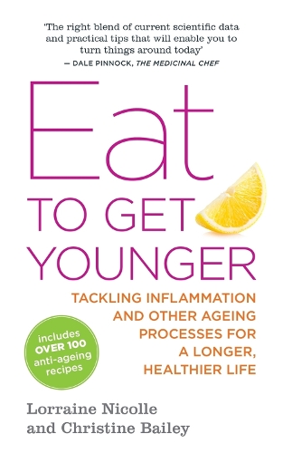Паперова книга «Eat to Get Younger: Tackling inflammation and other ageing processes for a longer, healthier life», авторів Крістін Бейлі, Лоррейн Ніколь - фото №1