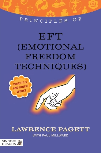 Паперова книга «Principles of EFT (Emotional Freedom Technique): What it is, how it works, and what it can do for you», авторів Лоуренс Паджетт, Пол Мілворд - фото №1