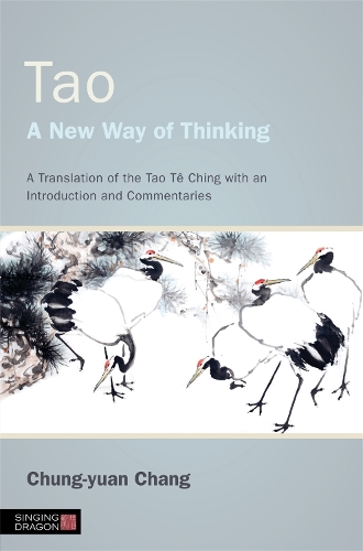 Бумажная книга «Tao - A New Way of Thinking: A Translation of the Tao Tê Ching with an Introduction and Commentaries», автор Чунг-юань Чанг - фото №1