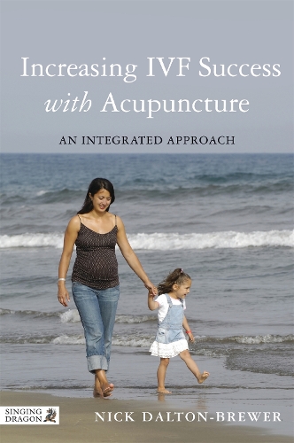 Бумажная книга «Increasing IVF Success with Acupuncture: An Integrated Approach», автор Ник Далтон-Брюер - фото №1