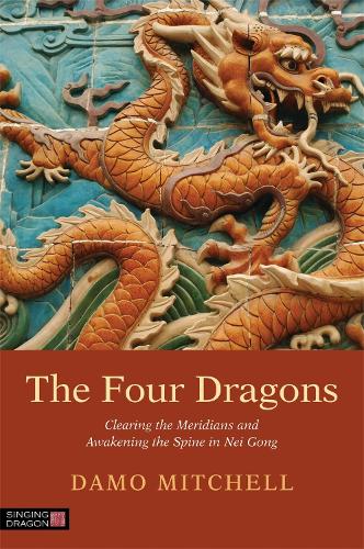 Бумажная книга «The Four Dragons: Clearing the Meridians and Awakening the Spine in Nei Gong», автор Деймо Митчелл - фото №1