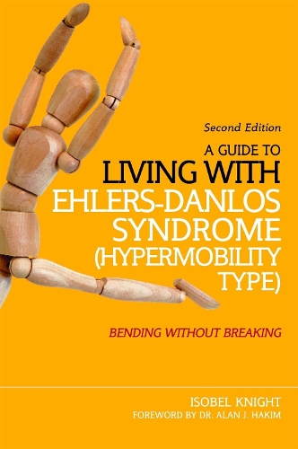 Бумажная книга «A Guide to Living with Ehlers-Danlos Syndrome (Hypermobility Type): Bending without Breaking (2nd edition)», автор Изобель Найт - фото №1