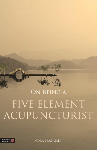 Паперова книга «On Being a Five Element Acupuncturist», автор Нора Франглен - фото №1