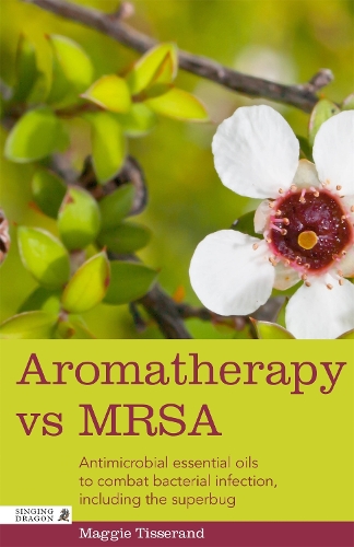 Паперова книга «Aromatherapy vs MRSA: Antimicrobial essential oils to combat bacterial infection, including the superbug», автор Меггі Тіссеранд - фото №1