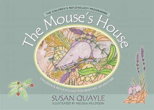 Бумажная книга «The Mouse's House: Children's Reflexology for Bedtime or Anytime», автор Сьюзен Куэйл - фото №1