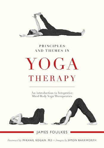 Паперова книга «Principles and Themes in Yoga Therapy: An Introduction to Integrative Mind/Body Yoga Therapeutics», автор Джеймс Фолкс - фото №1