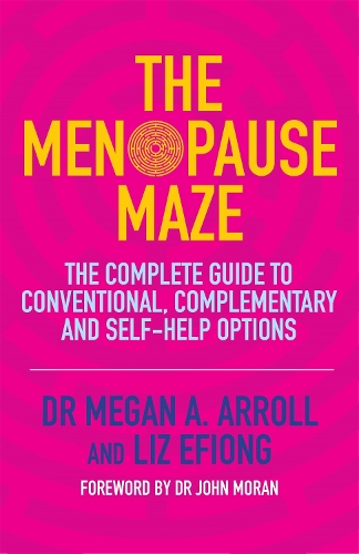 Бумажная книга «The Menopause Maze: The Complete Guide to Conventional, Complementary and Self-Help Options», авторов Меган А. Арролл, Лиз Эфионг - фото №1