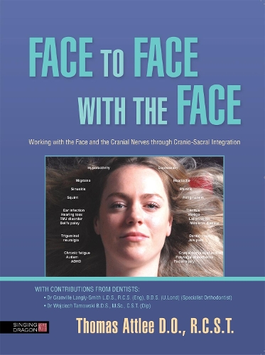 Бумажная книга «Face to Face with the Face: Working with the Face and the Cranial Nerves through Cranio-Sacral Integration», автор Томас Эттли - фото №1