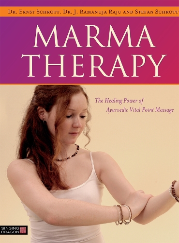 Бумажная книга «Marma Therapy: The Healing Power of Ayurvedic Vital Point Massage», авторов Эрнст Шротт, Дж. Рамануджа Раджу, Штефан Шротт - фото №1