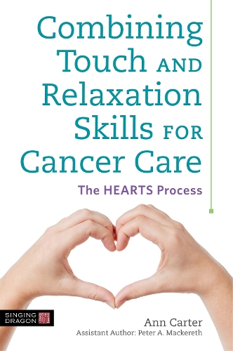 Бумажная книга «Combining Touch and Relaxation Skills for Cancer Care: The HEARTS Process», автор Энн Картер - фото №1