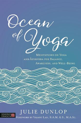 Бумажная книга «Ocean of Yoga: Meditations on Yoga and Ayurveda for Balance, Awareness, and Well-Being», автор Джули Данлоп - фото №1