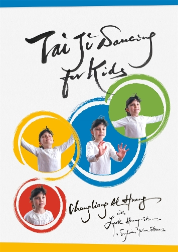 [object Object] «Tai Ji Dancing for Kids: Five Moving Forces», автор Чунглианг Аль Хуанг - фото №1
