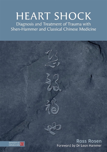 Бумажная книга «Heart Shock: Diagnosis and Treatment of Trauma with Shen-Hammer and Classical Chinese Medicine», автор Росс Розен - фото №1