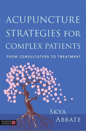 Бумажная книга «Acupuncture Strategies for Complex Patients: From Consultation to Treatment», автор Скайя Аббате - фото №1