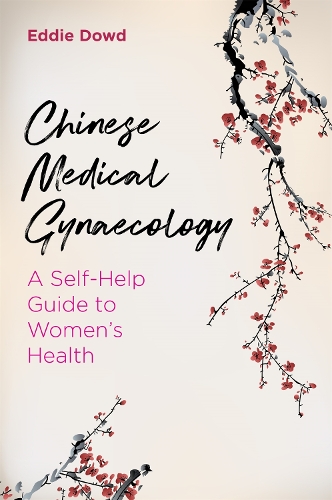 Бумажная книга «Chinese Medical Gynaecology: A Self-Help Guide to Women's Health», автор Эдди Дауд - фото №1
