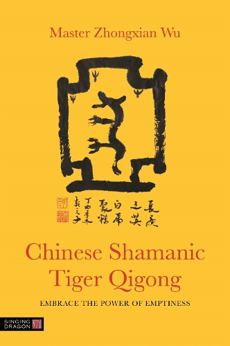 Паперова книга «Chinese Shamanic Tiger Qigong: Embrace the Power of Emptiness», автор Чжунсянь Ву - фото №1